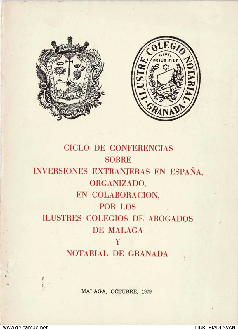 Ciclo De Conferencias Sobre Inversiones Extranjeras En España - Ilustre Colegio De Abogados De Málaga Y Notarial De G - Autres & Non Classés