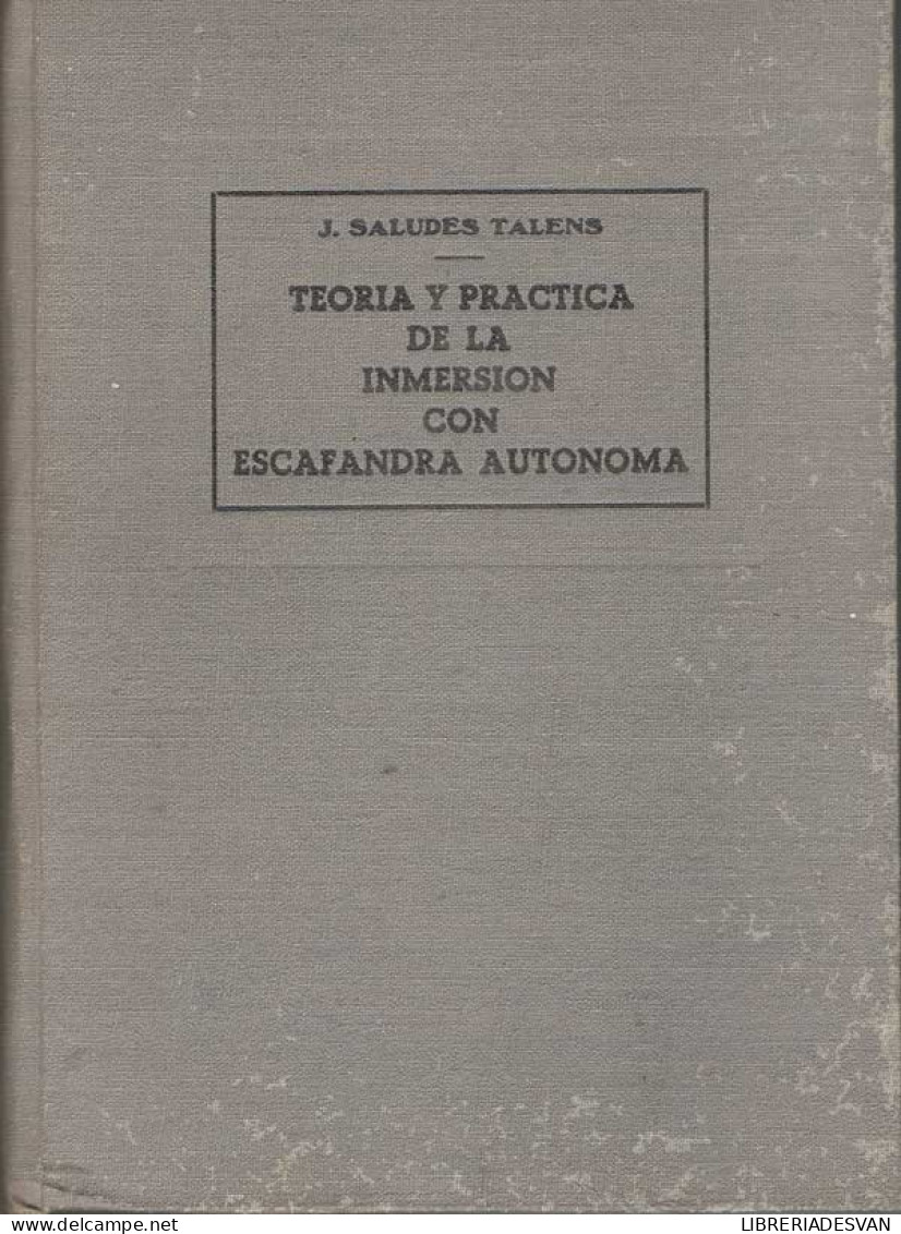 Teoría Y Práctica De La Inmersión Con Escafandra Autónoma (dedicado) - Joaquín Saludes Talens - Other & Unclassified