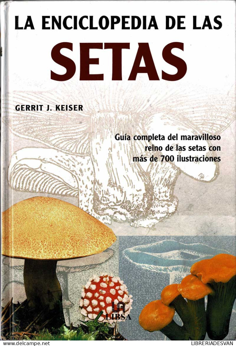 La Enciclopedia De Las Setas - Gerrit J. Keiser - Pratique