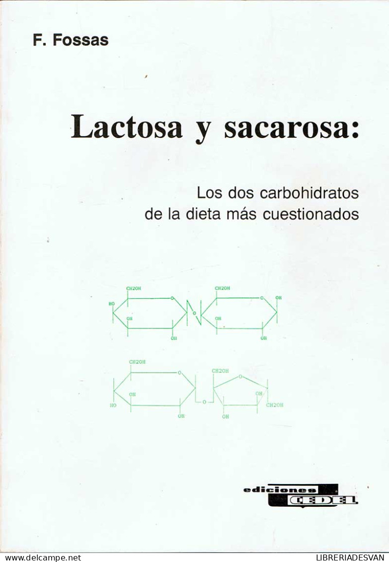 Lactosa Y Sacarosa. Los Dos Carbohidratos De La Dieta Más Cuestionados - F. Fossas - Gastronomie