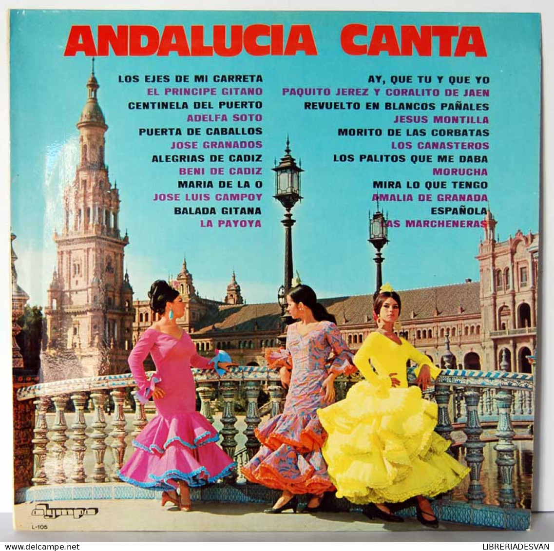 Andalucía Canta. El Príncipe Gitano. Adelfa Soto. José Granados. Beni De Cádiz. La Payoya Y Otros - Sonstige & Ohne Zuordnung