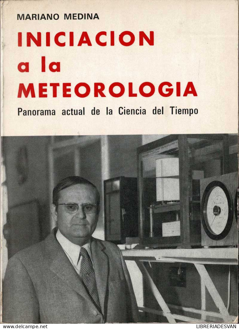 Iniciación A La Meteorología. Panorama Actual De La Ciencia Del Tiempo - Mariano Medina - Scienze Manuali