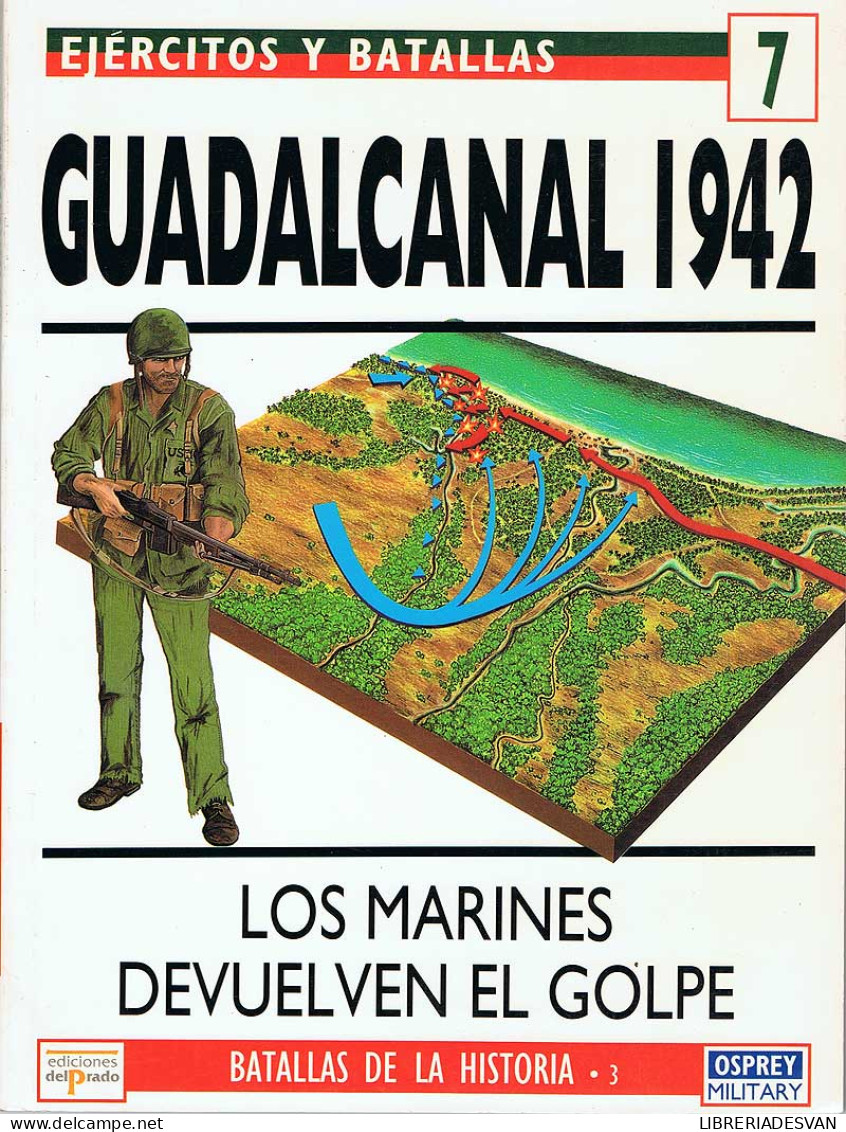 Guadalcanal 1942. Ejércitos Y Batallas 7 - Joseph N. Mueller - Historia Y Arte