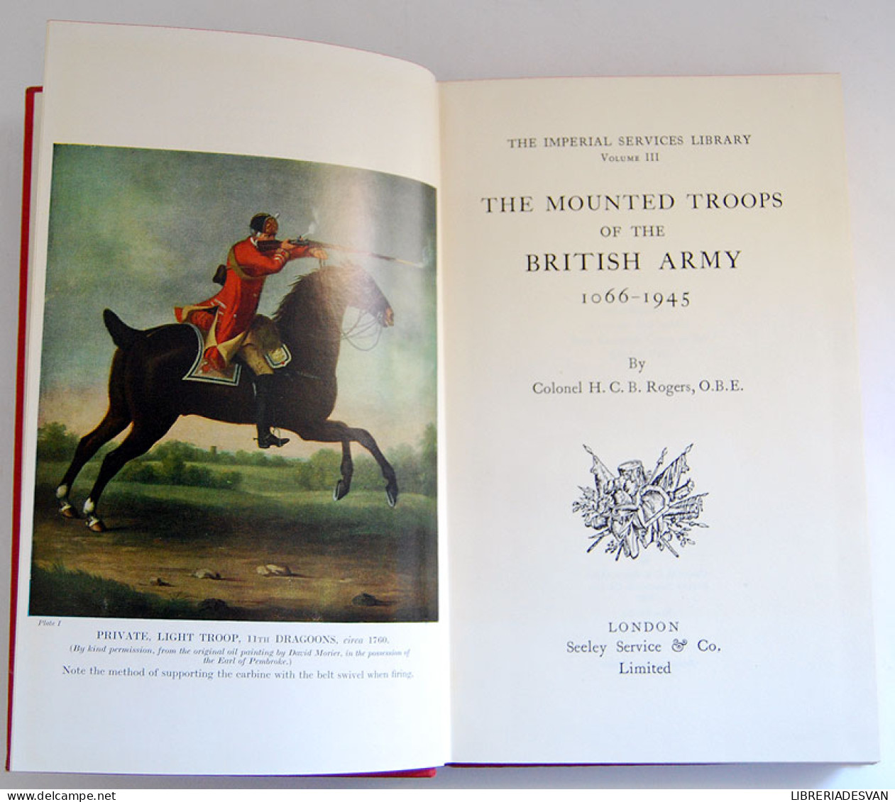 The Mounted Troops Of The British Army 1066-1945 - Colonel H.C.B. Rogers, O.B.E. - Historia Y Arte