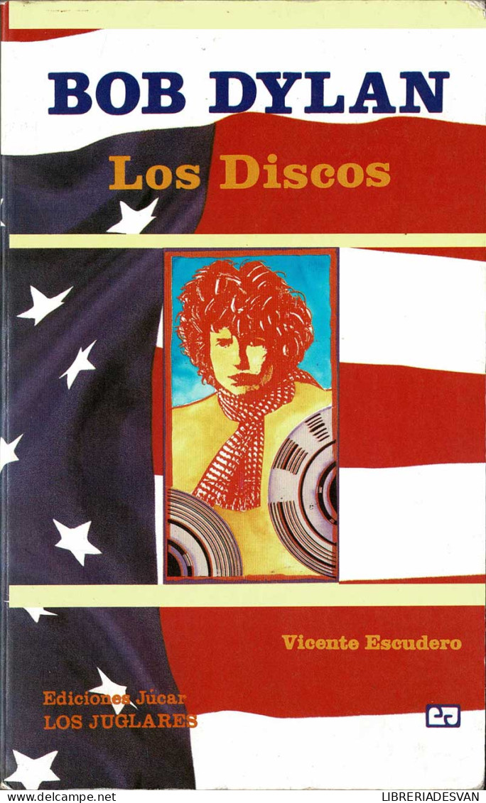 Bob Dylan. Los Discos - Vicente Escudero - Arts, Loisirs