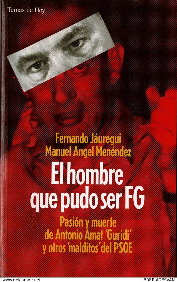 El Hombre Que Pudo Ser FG - Fernando Jáuregui Y Manuel Angel Menéndez - Gedachten