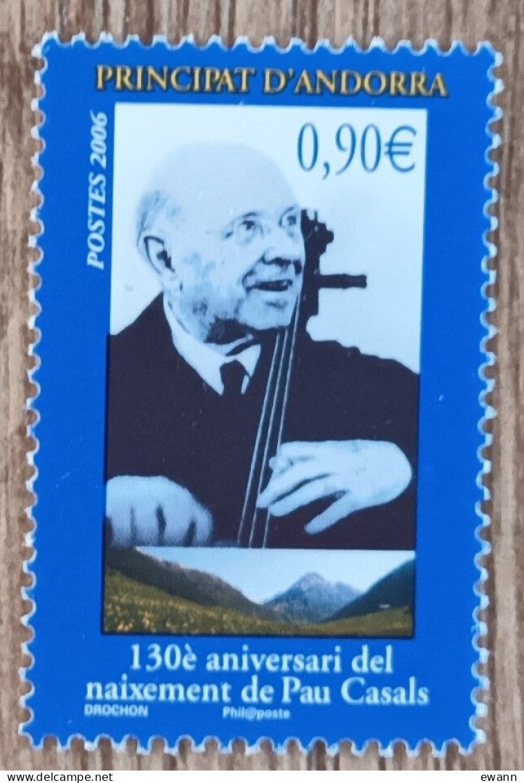 Andorre - YT N°629 - Musique / Pablo Casals - 2006 - Neuf - Ungebraucht