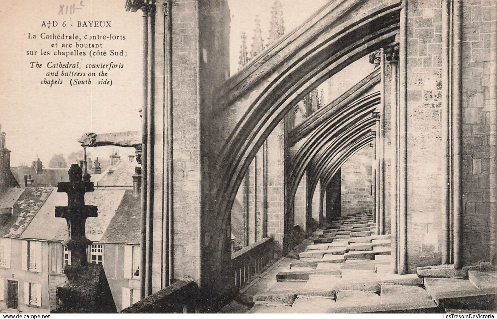 FRANCE - Bayeux - Vue Sur La Cathédrale - Contre Forts Et Arc Boutant Sur La Chapelle (Côté Sud)- Carte Postale Ancienne - Bayeux