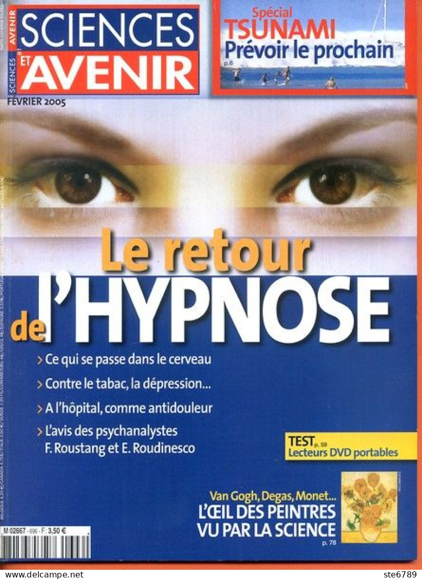 Sciences Et Avenir N° 696 Février  2005 Spécial Tsunami , Retour De L'hypnose , Peintres Vus Par La Science - Science