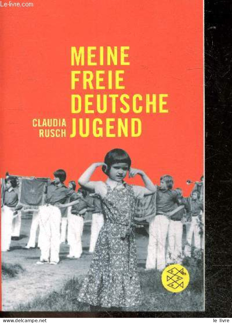 Meine Freie Deutsche Jugend - Mit Einer Text Von Wolfgang Hilbig - Claudia Rusch - 2022 - Sonstige & Ohne Zuordnung