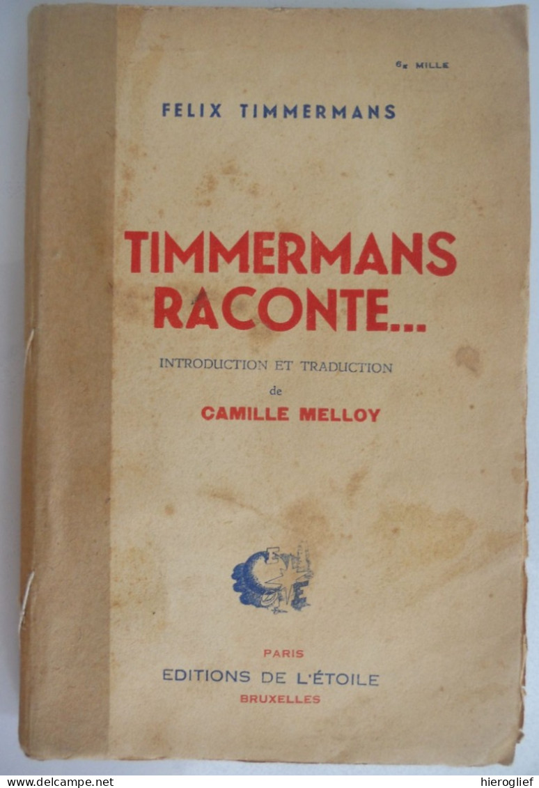 TIMMERMANS RACONTE ... Felix Timmermans Lier - Introduction Et Traduction Camille Melloy - Belgische Schrijvers