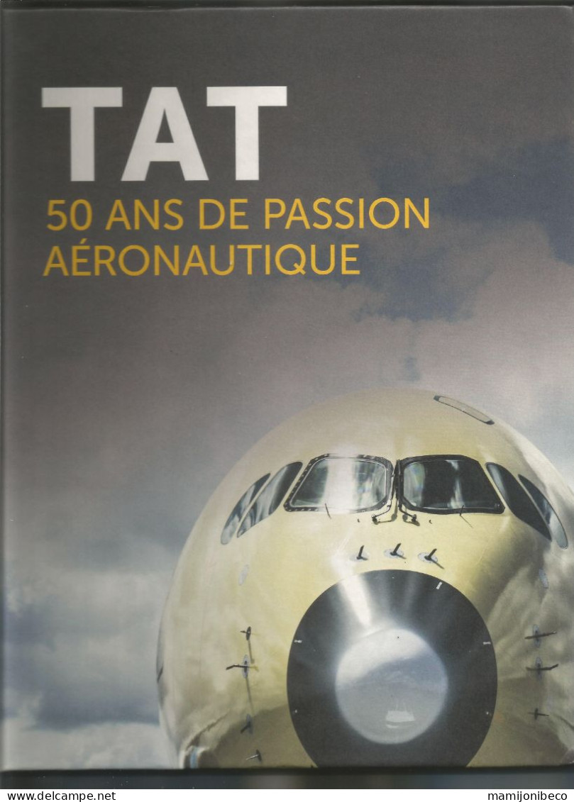 TAT Touraine Air Transport 50 Ans De Passion Aéronautique 1968-2018 Paul Vilatoux - Avion