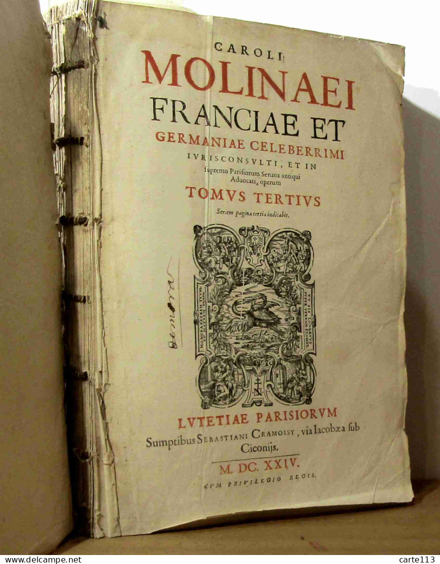 DUMOULIN CHARLES  - CAROLI MOLINAEI OPERUM TOMUS TERTIUS - Jusque 1700