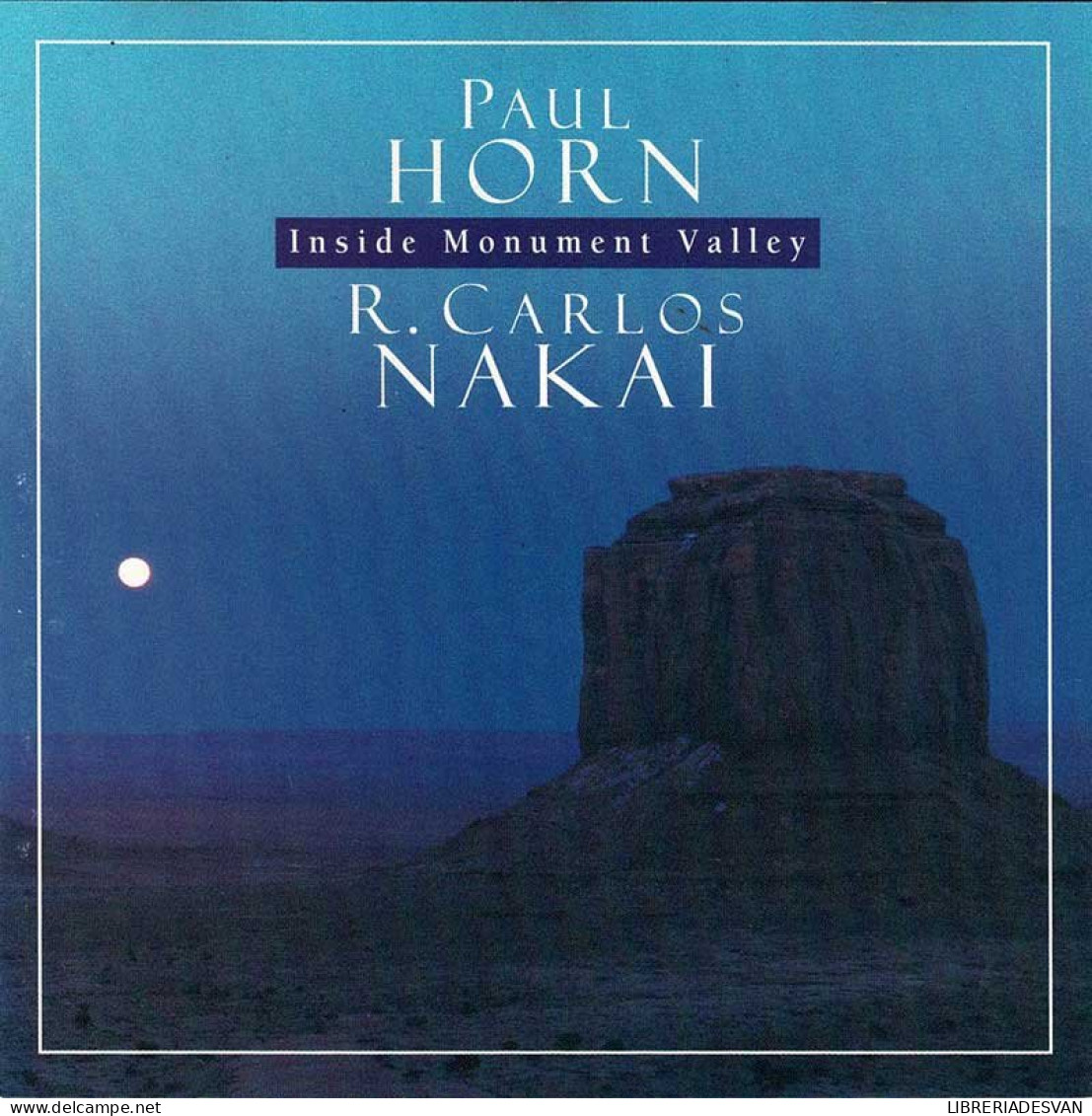 Paul Horn & R. Carlos Nakai - Inside Monument Valley. CD - New Age