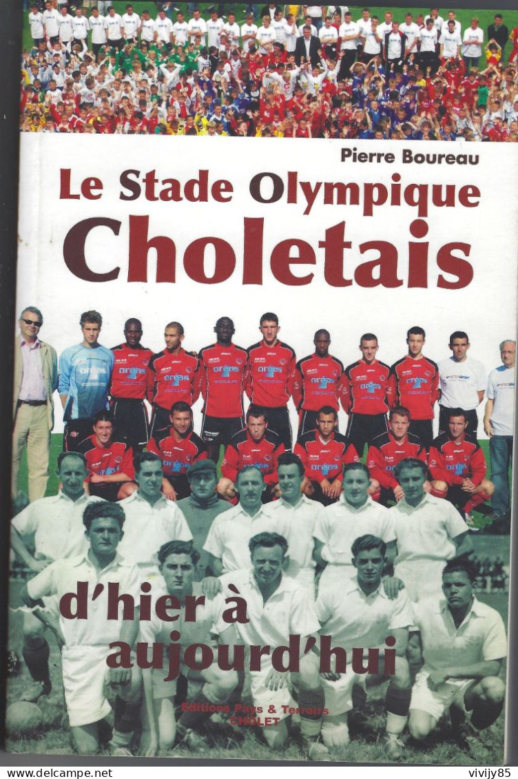 49 - CHOLET - T.Beau Livre Illustré De 253 Pages " Le Stade Olympique Choletais D'hier à Aujurd'hui " - 2007 - Pays De Loire