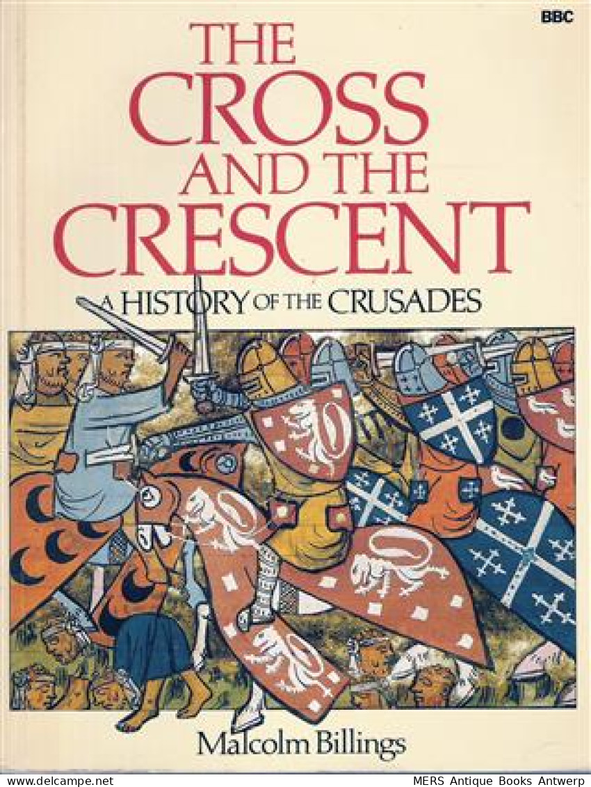 The Cross And The Crescent : A History Of The Crusades - Religion