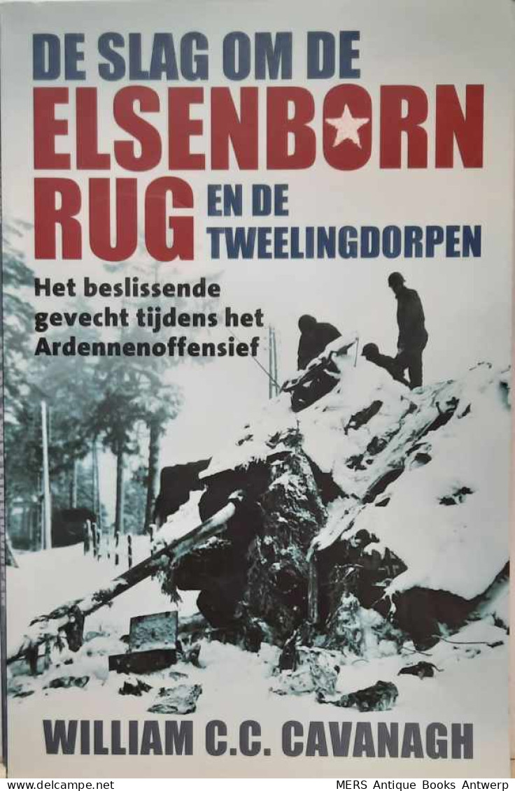 De Slag Om De Elsenbornrug En De Tweelingdorpen - Het Beslissende Gevecht Tijdens Het Ardennenoffensief - Guerre 1939-45