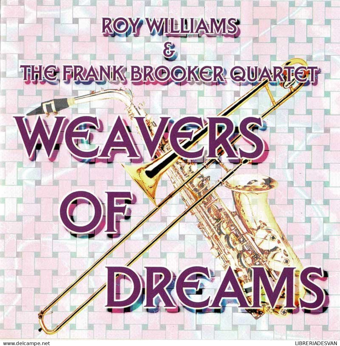 Rot Williams & The Frank Brooker Quartet - Weavers Of Dreams. CD (dedicado) - Jazz