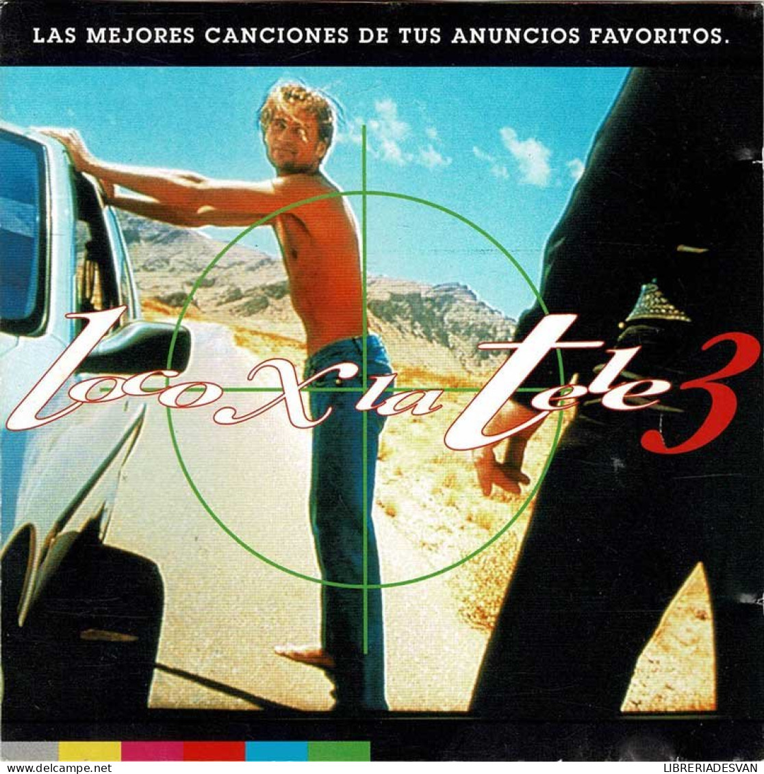 Loco X La Tele 3 (Las Mejores Canciones De Tus Anuncios Favoritos). CD - Musique De Films