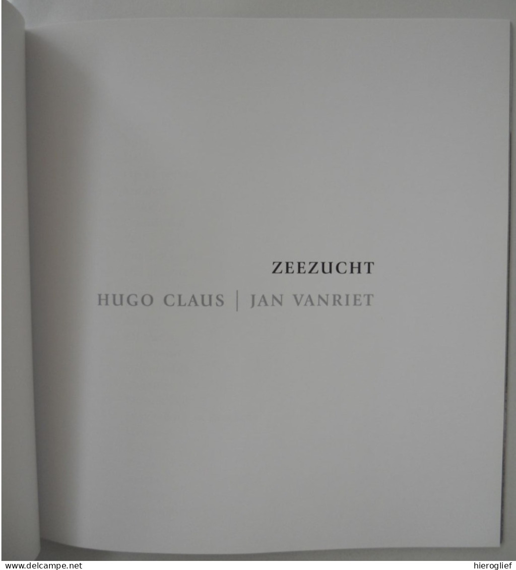 ZEEZUCHT Door Hugo Claus & Jan Vanriet - Literaal Antwerpen Behoud De Begeerte 2003 - Poésie