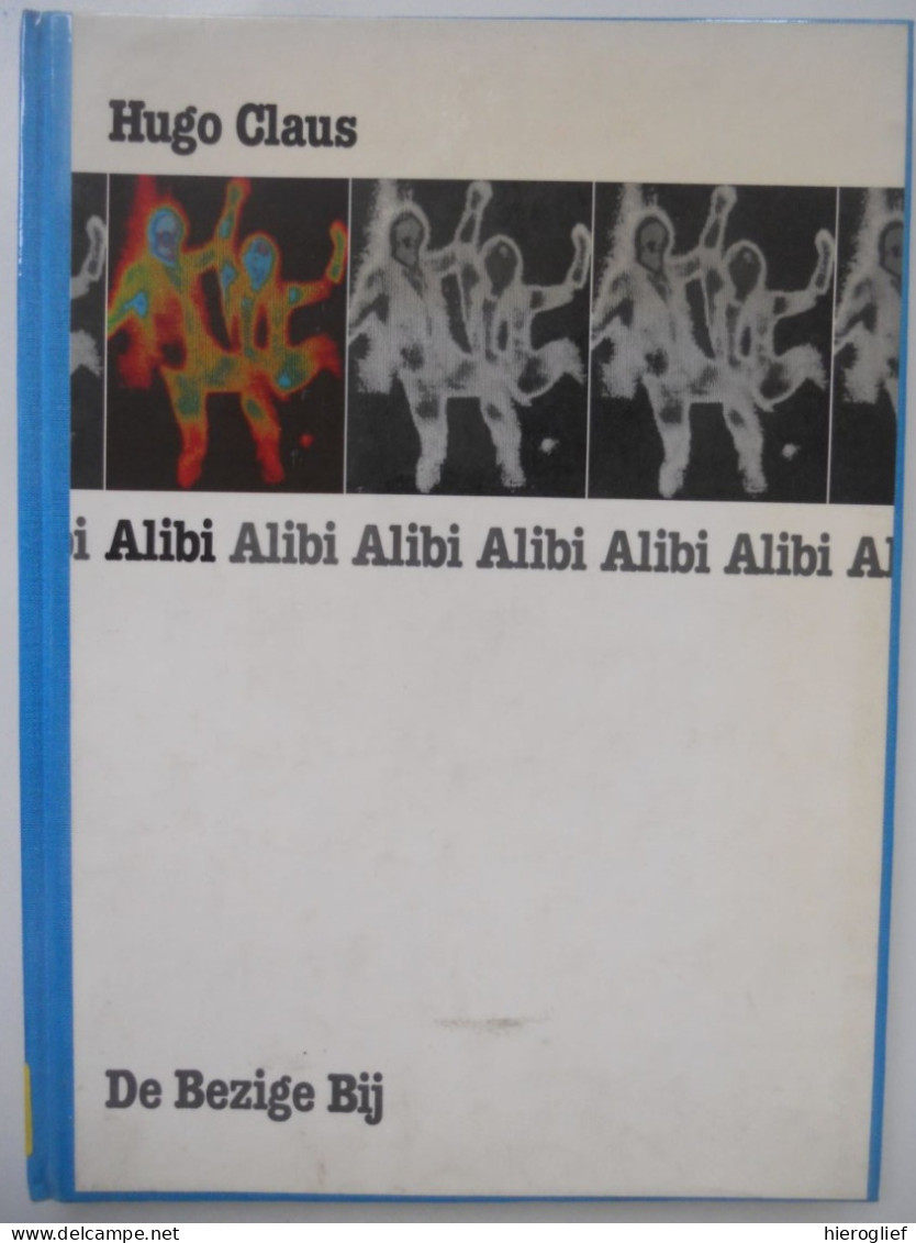 ALIBI - Door Hugo Claus 1ste Druk 1985 De Bezige Bij / ° Brugge + Antwerpen - Altri & Non Classificati