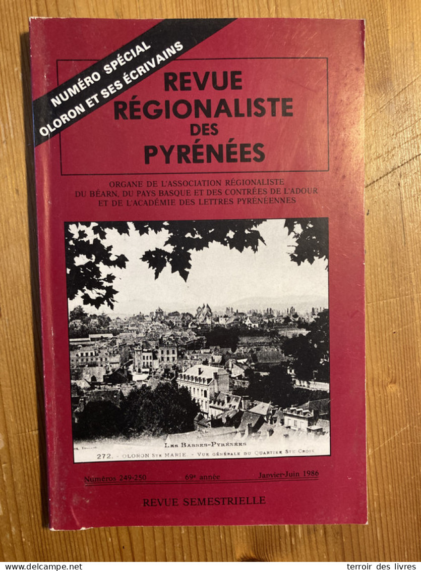 Revue Régionaliste Pyrénées 1986 249 OLORON SAINTES MARIE Et Ses écrivains - Midi-Pyrénées
