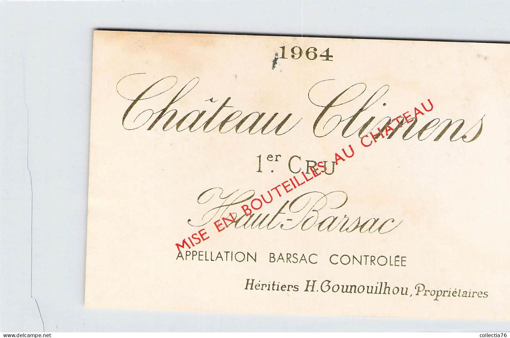 BISTROT ETIQUETTES ALCOOLS VINS BARSAC CHATEAU CLIMENS 1ER CRU HAUT BARSAC GOUNOUILHOU 1964 8 X 12 CM - Alkohole & Spirituosen