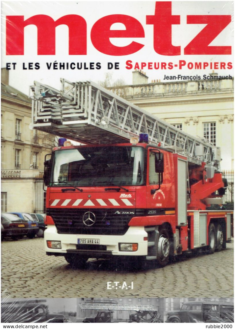 CARL METZ ET LES VEHICULES DE SAPEURS POMPIERS 2002 PAR J.F. SCHMAUCH SAPEUR POMPIER - Brandweer