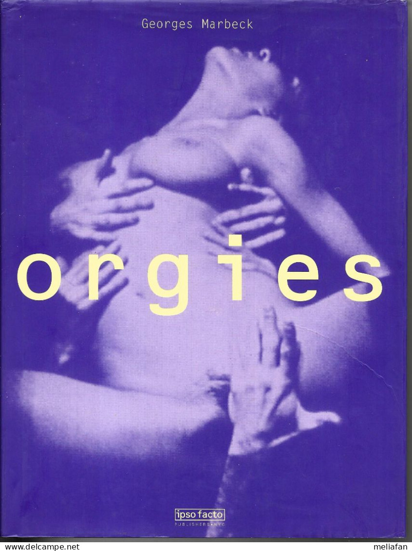 EK49 - ORGIES - GEORGES MARBECK - EDITION IPSO FACTO 1999 - 238 PAGES - Sociologie