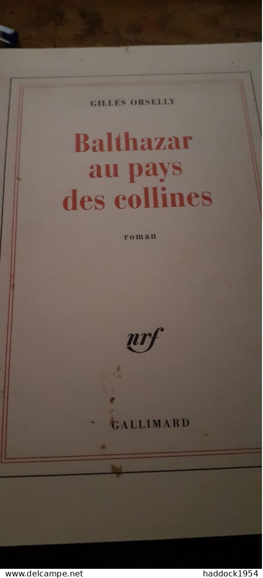 BALTHAZAR Au Pays Des Collines GILLES ORSELLY Gallimard 1998 - Aventure