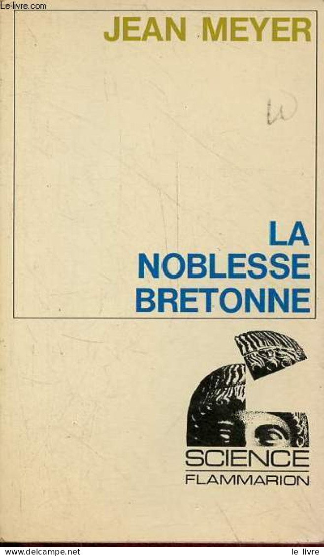 La Noblesse Bretonne Au XVIIIe Siècle - Collection " Science ". - Meyer Jean - 1972 - Bretagne