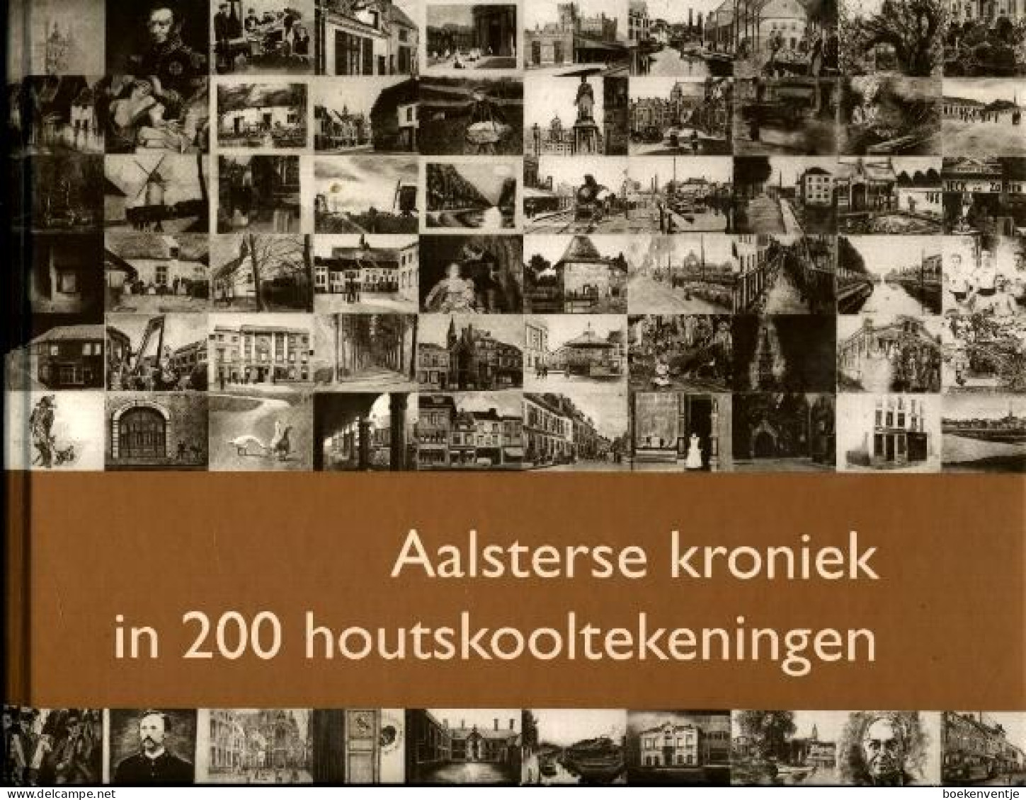 Aalsterse Kroniek In 200 Houtskooltekeningen - Autres & Non Classés