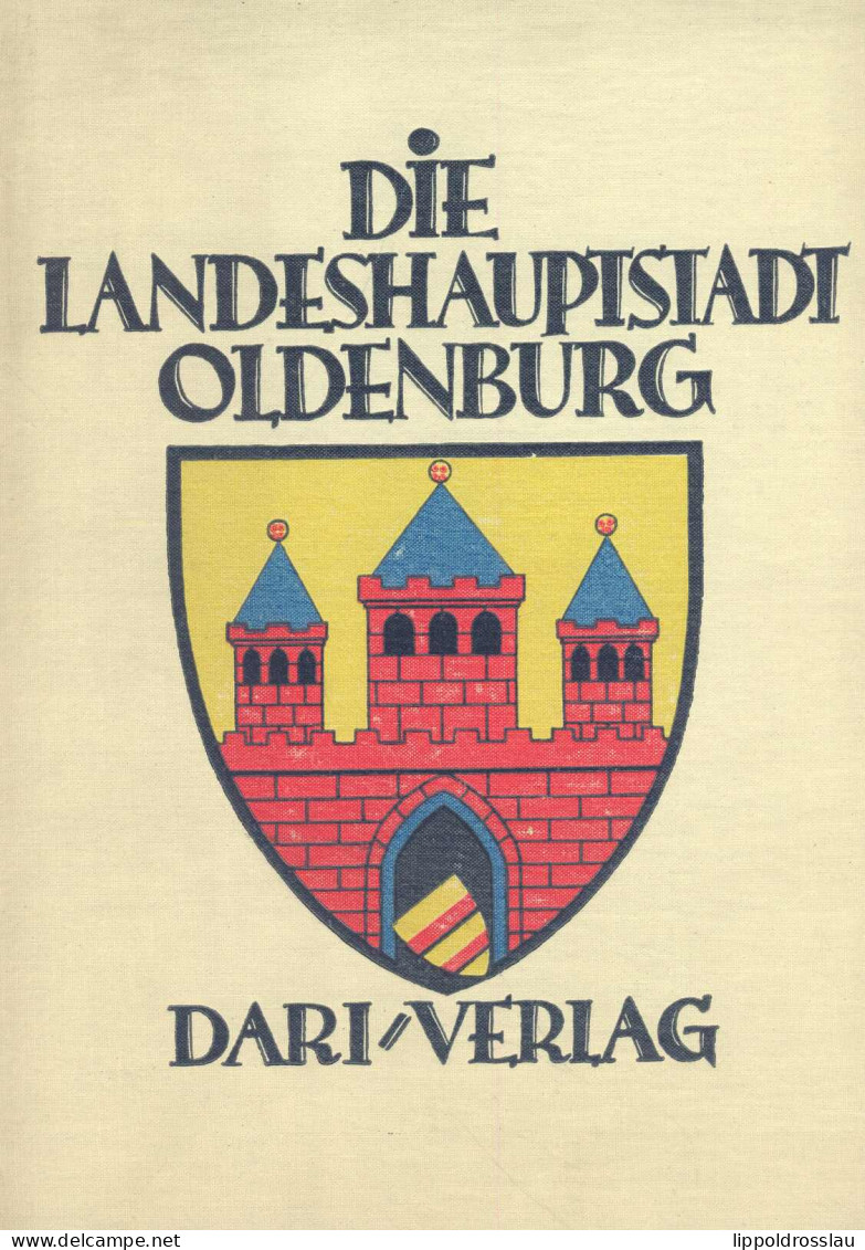 Deutschlands Städtebau, Die Landeshauptstadt Oldenburg, Herausgegeben Vom Magistrat, Dari-Verlag 1927, 124 Seiten, Zahlr - Sonstige & Ohne Zuordnung