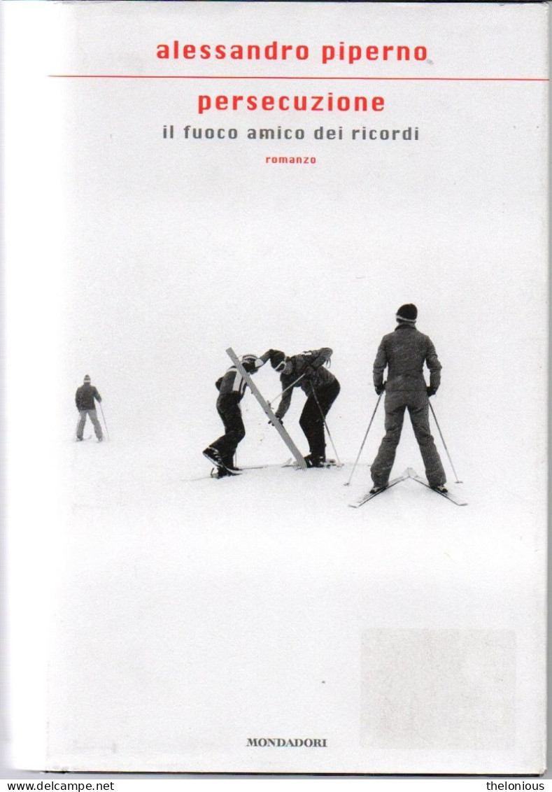 # Alessandro Piperno - Persecuzione Il Fuoco Amico Dei Ricordi - Mondadori - Grandes Autores