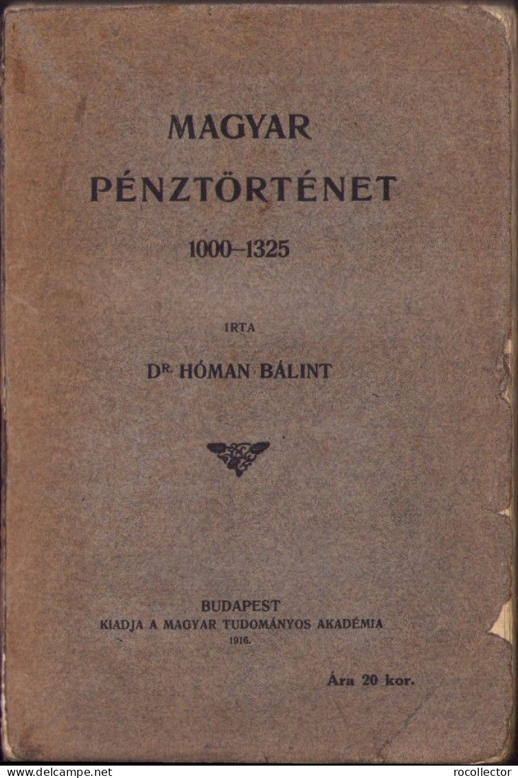 Magyar Pénztörténet 1000-1325 Irta Hóman Bálint, 1916, Első Kiadás, Budapest 717SPN - Livres Anciens