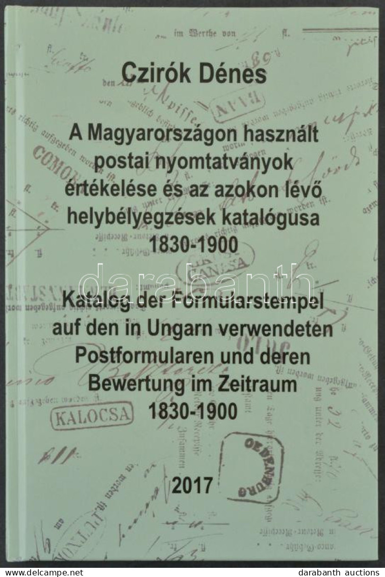 Czirók Dénes: A Magyarországon Használt Postai Nyomtatványok értékelése és Az Azokon Lévő Helybélyegzések Katalógusa 183 - Andere & Zonder Classificatie