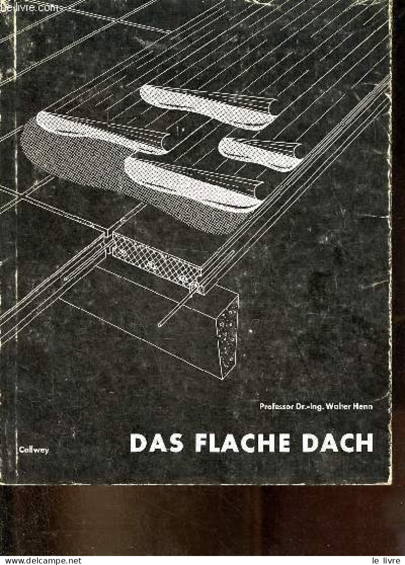 Das Flache Dach. - Professor Dr.Ing.Walter Henn - 1962 - Andere & Zonder Classificatie