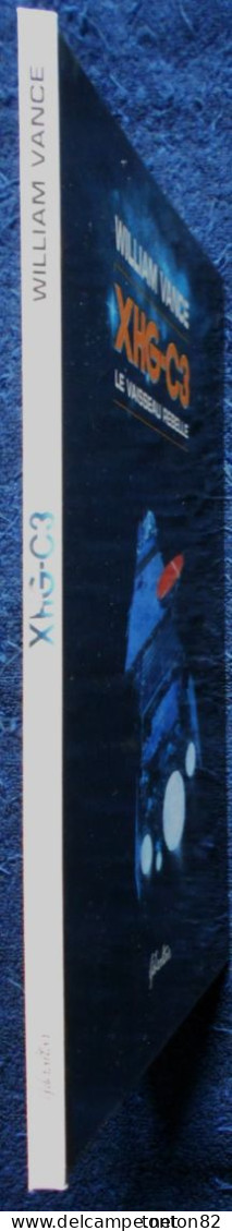 William Vance - XHG - C3 - Le Vaisseau Rebelle - Gibraltar - ( E.O Février 1995 ) . - Autres & Non Classés
