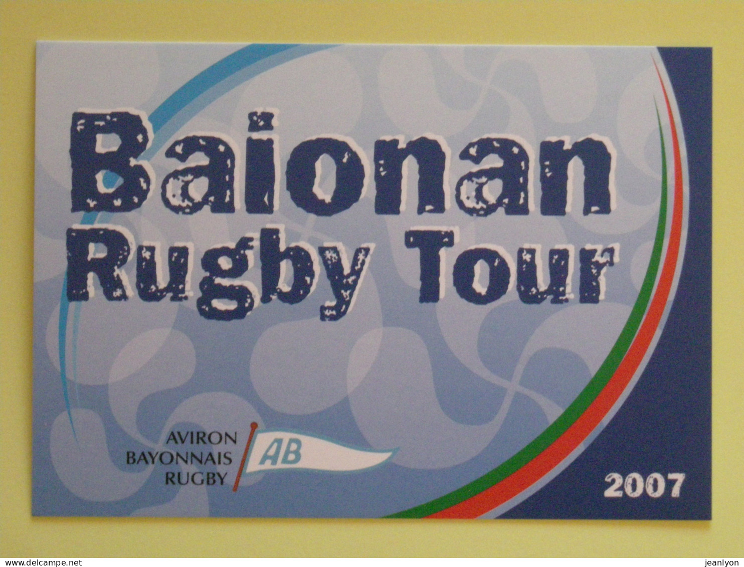RUGBY - AVIRON BAYONNAIS - Carte Publicitaire Baionan Rugby Tour 2007 - Rugby