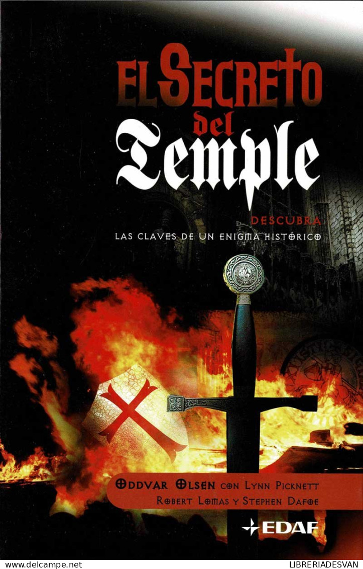 El Secreto Del Temple. Las Claves De Un Enigma Histórico - Oddvar Olsen, Lynn Picknett, Robert Lomas, Stephen Dafoe - Religion & Sciences Occultes