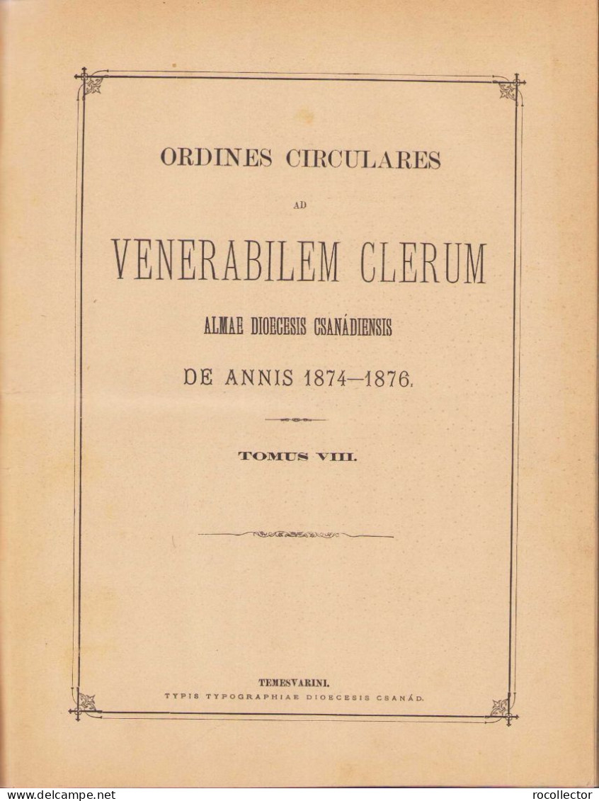 Ordines circulares ad venerabilem clerum almae diocesis Csanádiensis de anno 1873, 1874-1876, 1877-1878, 1880 Temesvar