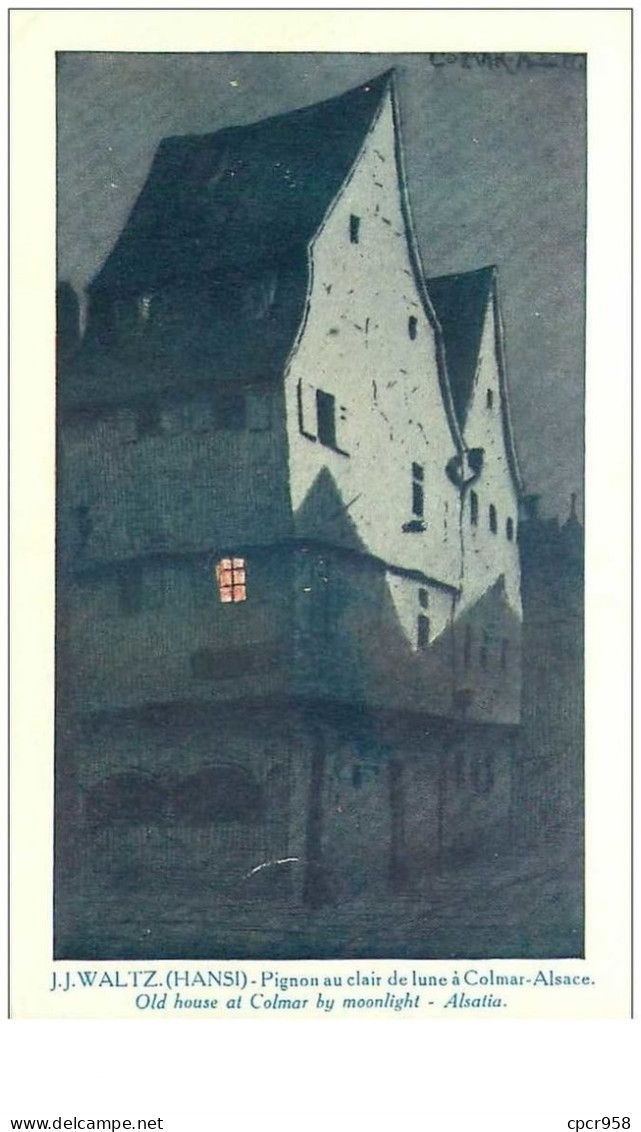 Illustrateur. N°35221.pignon Au Clair De Lune à Colmar Alsace.. . J J Waltz.hansi - Hansi