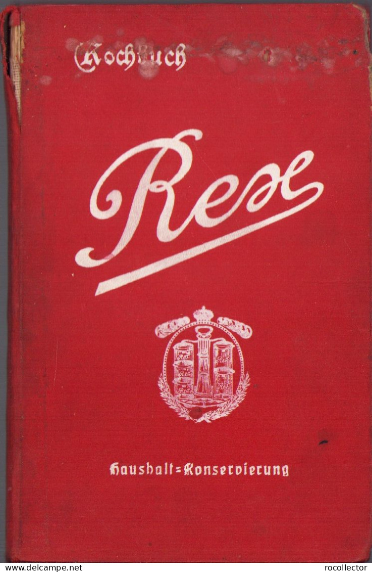 Rex-Kochbuch Zur Haushalt-Conservierung Von Obst, Gemüse, Kompott, Marmelade, Säffe, Moste, Pilze, Suppen ... 1915 - Livres Anciens