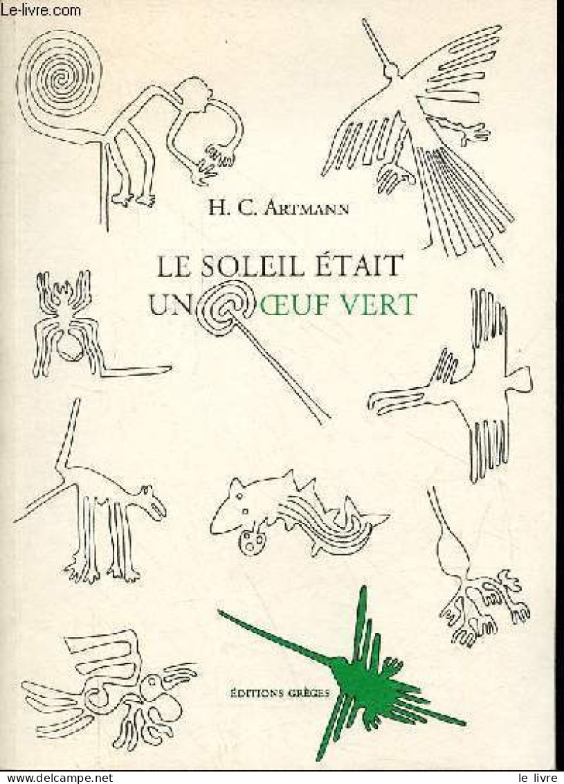 Le Soleil était Un Oeuf Vert. - Artmann Hans Carl - 2011 - Autres & Non Classés