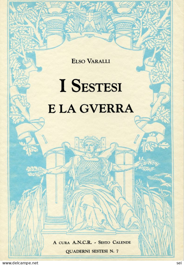 C 610 - Militaria.  "I Sestesi E La Guerra". Sesto Calende - History, Biography, Philosophy
