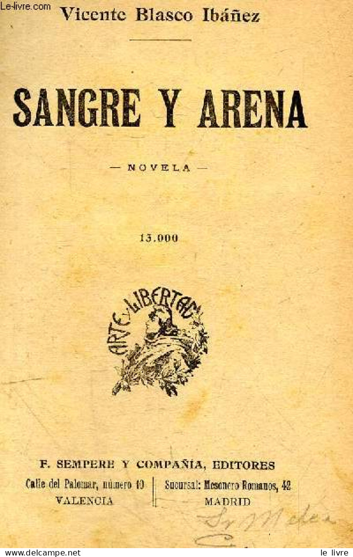 Sangre Y Arena - Novela - Arte Y Libertad - VICENTE BLASCO IBANEZ - 1908 - Culture