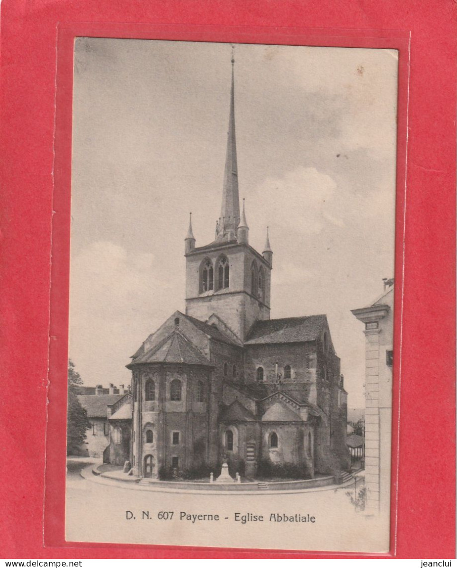 D.N. PAYERNE  .  EGLISE ABBATIALE  .  CARTE AFFR AU VERSO LE 4 X 1915  .  2 SCANNES - Payerne