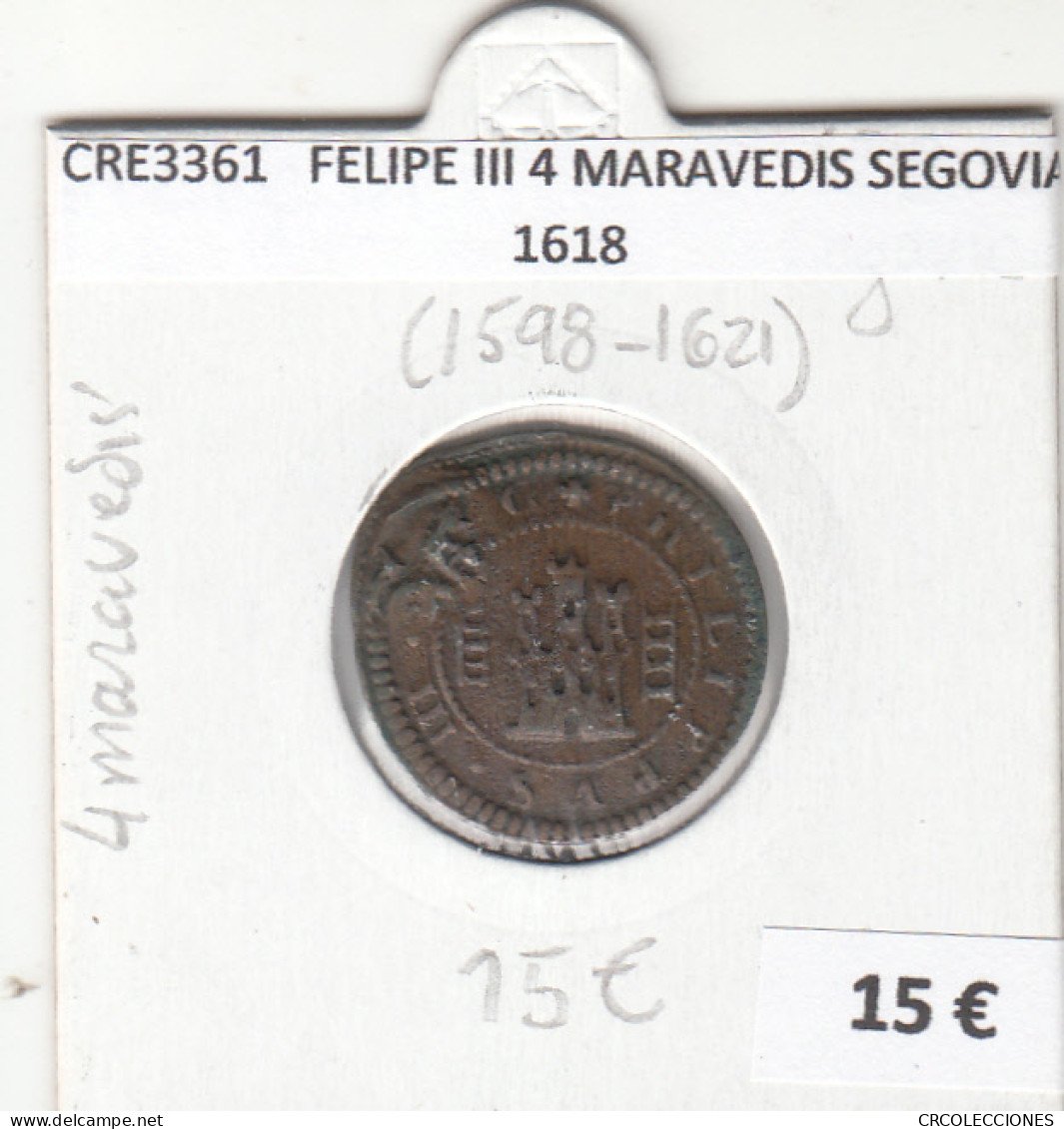 CRE3361 MONEDA ESPAÑA FELIPE III 4 MARAVEDIS SEGOVIA 1618 - Other & Unclassified