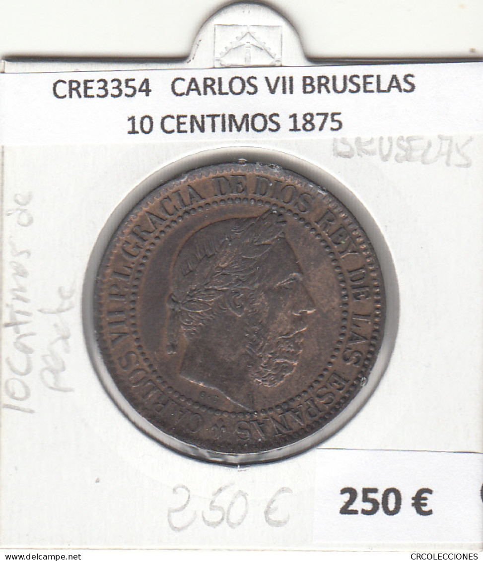 CRE3354 MONEDA ESPAÑA CARLOS VII BRUSELAS 10 CENTIMOS 1875 - Other & Unclassified