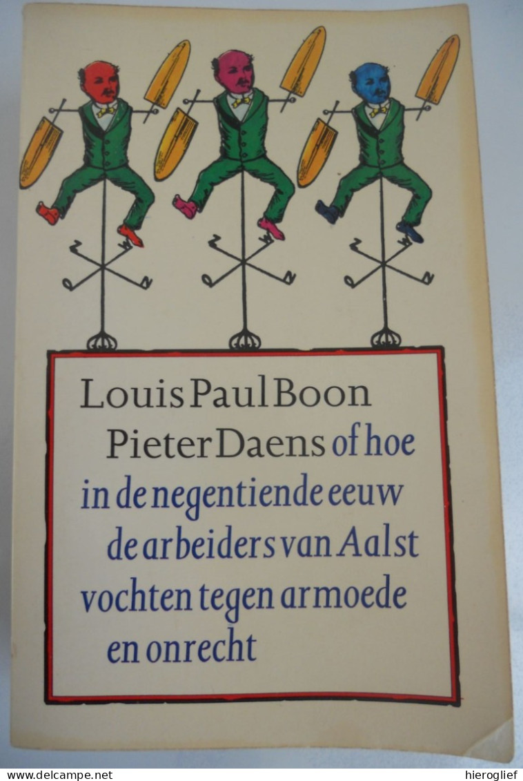 PIETER DAENS Hoe In 19 Eeuw Arbeiders V Aalst Vochten Tegen Armoede Door LOUIS PAUL BOON Aalst Erembodegem Priester - Literature